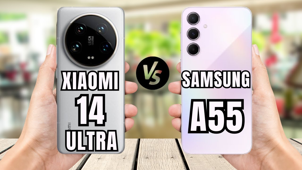 كيف تقدر تفرق بين الهاتفين الأفضل في السعودية؟.. مقارنة شاملة بين هاتف Samsung Galaxy A55 وهاتف Xiaomi 14 Ultra